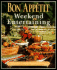 Bon Appetit Weekend Entertaining: a Cookbook, Menu Planner & Entertaining Sourcebook for Occasions Large Or Small, Casual Or Elegant