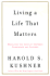 Living a Life That Matters: Resolving the Conflict Between Conscience and Success