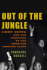 Out of the Jungle: Jimmy Hoffa and the Remaking of the American Working Class