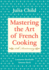 Mastering the Art of French Cooking, Volume I: 50th Anniversary Edition: a Cookbook