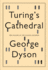 Turing's Cathedral: the Origins of the Digital Universe