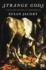 Strange Gods: a Secular History of Conversion