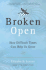 Broken Open: How Difficult Times Can Help Us Grow