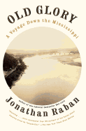 Old Glory: Old Glory: a Voyage Down the Mississippi