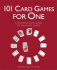 101 Card Games for One: a Comprehensive Guide to Solitaire Games