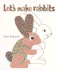Let's Make Rabbits: a Board Book Edition
