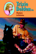 The Mystery in Arizona: Trixie Belden