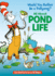 Would You Rather Be a Pollywog? All About Pond Life (the Cat in the Hat's Learning Library)