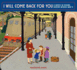 I Will Come Back for You: a Family in Hiding During World War II