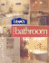 Lowe's Complete Bathroom Book
