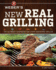 Weber's New Real Grilling: the Ultimate Cookbook for Every Backyard Griller-Advanced Techniques for Smoking, Rotisserie, and Entertaining