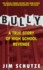Bully: a True Story of High School Revenge