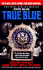 True Blue. the True Stories Behind Nypd Blue