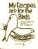 My Recipes Are for the Birds