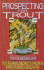 Prospecting for Trout: Fly Fishing Secrets From a Streamside Observer