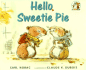Hello, Sweetie Pie (a Lola Book)