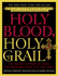 Holy Blood, Holy Grail Illustrated Edition: the Secret History of Jesus, the Shocking Legacy of the Grail