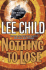 Nothing to Lose: the Action-Packed Jack Reacher Thriller From the No.1 Sunday Times Bestselling Author: 12 (Jack Reacher, 12)