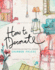 How to Decorate: an Inspiring and Practical Handbook