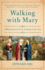 Walking With Mary: a Biblical Journey From Nazareth to the Cross