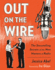 Out on the Wire: the Storytelling Secrets of the New Masters of Radio
