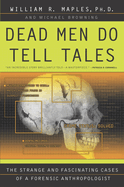 Dead Men Do Tell Tales: the Strange and Fascinating Cases of a Forensic Anthropologist