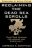 Reclaiming the Dead Sea Scrolls (Anchor Bible Reference Library)