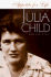 Appetite for Life: the Biography of Julia Child