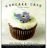 Cupcake Cafe Cookbook