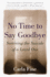No Time to Say Goodbye: Surviving the Suicide of a Loved One