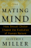 The Mating Mind: How Sexual Choice Shaped the Evolution of Human Nature