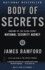 Body of Secrets: Anatomy of the Ultra-Secret National Security Agency