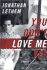 You Don't Love Me Yet: a Novel