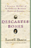 Descartes' Bones: a Skeletal History of the Conflict Between Faith and Reason