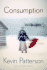 Consumption: a Novel