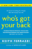 Who's Got Your Back: The Breakthrough Program to Build Deep, Trusting Relationships That Create Success--And Won't Let You Fail