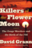 Killers of the Flower Moon: the Osage Murders and the Birth of the Fbi