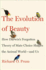 The Evolution of Beauty: How Darwin's Forgotten Theory of Mate Choice Shapes the Animal World-and Us