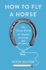 How to Fly a Horse: the Secret History of Creation, Invention, and Discovery