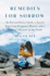 Remedies for Sorrow: an Extraordinary Child, a Secret Kept From Pregnant Women, and a Mother's Pursuit of the Truth