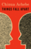 Things Fall Apart: a Novel