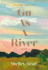 Go as a River: a Novel