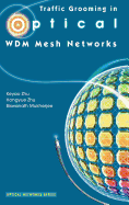 Traffic Grooming in Optical Wdm Mesh Networks