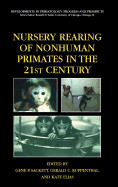 Nursery Rearing of Nonhuman Primates in the 21st Century