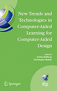 New Trends and Technologies in Computer-Aided Learning for Computer-Aided Design