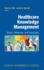 Healthcare Knowledge Management: Issues, Advances and Successes (Health Informatics)