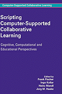 Scripting Computer-Supported Collaborative Learning