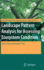 Landscape Pattern Analysis for Assessing Ecosystem Condition (Environmental and Ecological Statistics) (Volume 1)