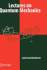 Lectures on Quantum Mechanics