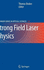 Strong Field Laser Physics
